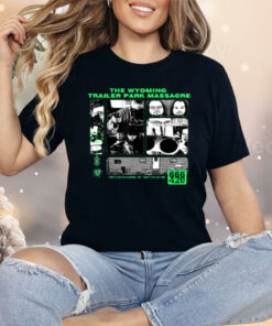 The Wyoming Trailer Park Massacre KingCobraJFS Shirt