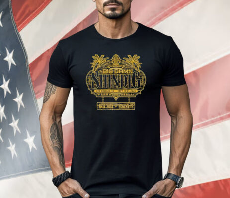The Big amn Shindig Los Angeles CA 2025 Shirt