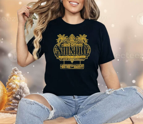 The Big amn Shindig Los Angeles CA 2025 Shirt