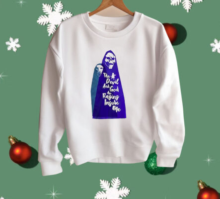 The Devil And God Are Raging Inside Me Shirt
