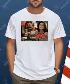 The Life Of A Showgirl Well Then Buy Me A Boa Shirt