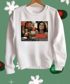 The Life Of A Showgirl Well Then Buy Me A Boa Shirt