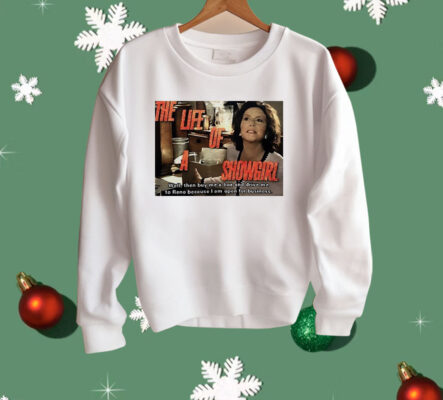 The Life Of A Showgirl Well Then Buy Me A Boa Shirt