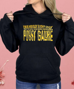 This Friday Night Only From The Hate Fuck Capitol City Of The World Pussy Galore Shirt