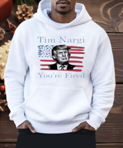 Tim Nargi You're Fired Shirt