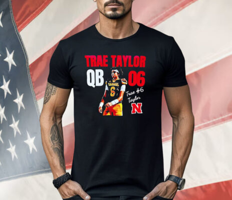 Trae Taylor Nebraska Cornhuskers QB 6 Shirt