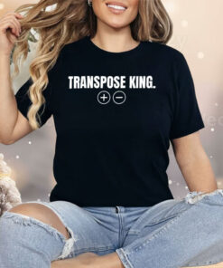 Transpose King Shirt