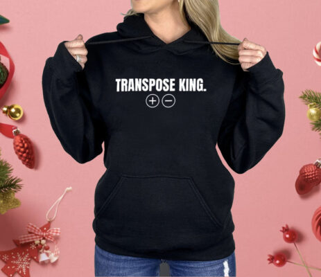 Transpose King Shirt