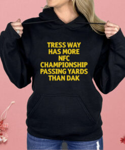 Tress Way Has More NFC Championship Passing Yards Than Dak Shirt