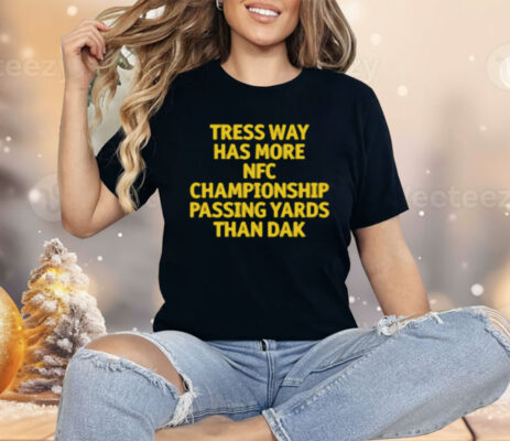 Tress Way Has More NFC Championship Passing Yards Than Dak Shirt