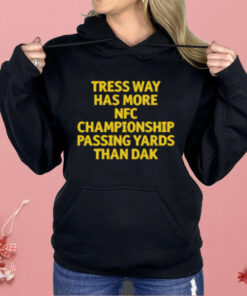 Tress Way Has More NFC Championship Passing Yards Than Dak Shirt