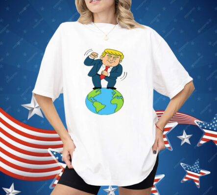 Trump Dancing On Top Of The World Shirt