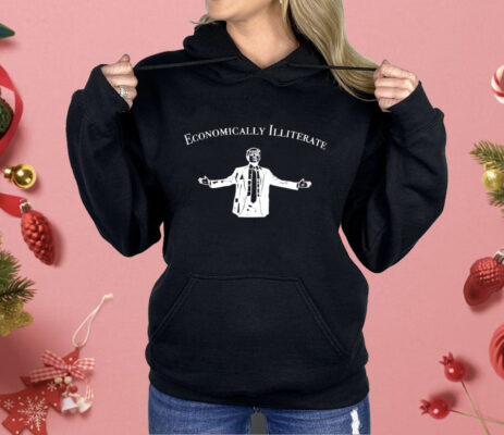 Trump Economically Illiterate Shirt 