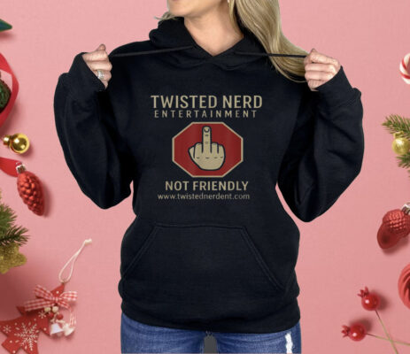 Twisted Nerd Entertainment Not Friendly Middle Finger Shirt