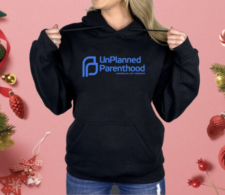 Unplanned Parenthood Shirt 