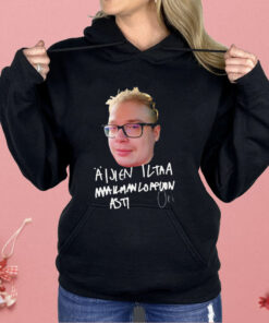 Upi Aijien Iltaa Maailmanloppuun Asti Valkoinen Teksti Shirt