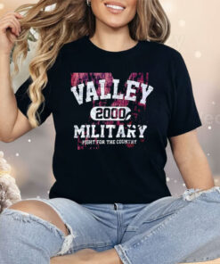 Valley 2000 Military Fight For The Country Shirt
