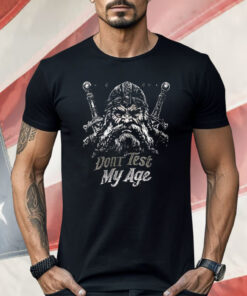 Vikings Don’t Test My Age Shirt