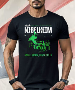 Visit Nibelheim Small Town Big Secrets Shirt