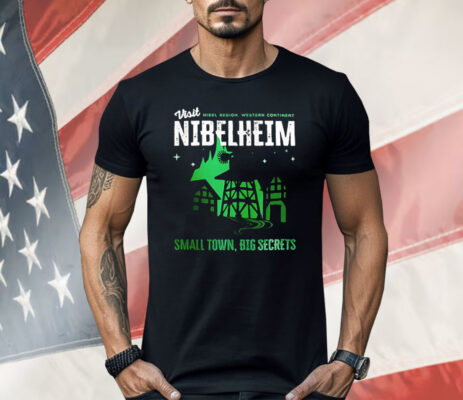 Visit Nibelheim Small Town Big Secrets Shirt