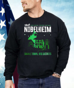 Visit Nibelheim Small Town Big Secrets Shirt
