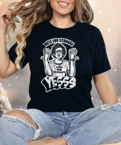 Vote For Storage Yesss Shirt
