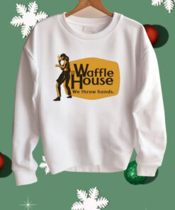 Waffle House We Throw Hands Cracker Barrel Shirt
