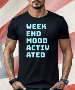 Weekend Mood Activated Shirt