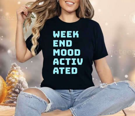 Weekend Mood Activated Shirt