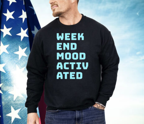 Weekend Mood Activated Shirt