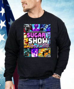 Welcome To The Suga Show Sean Sugar O’malley Shirt