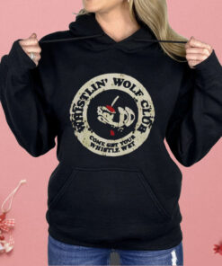 Whistlin’ Wolf Club Come Get Your Whistle Wet Shirt