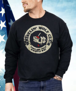 Whistlin’ Wolf Club Come Get Your Whistle Wet Shirt