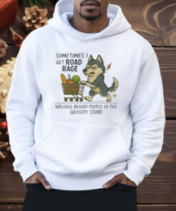 Wolf Sometimes I Get Road Rage Shirt