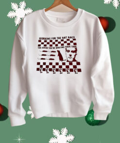 Working for the Rat Race You Know You’re Wasting Your Time Shirt