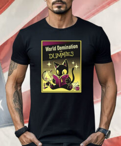 World Domination For Dummies Shirt