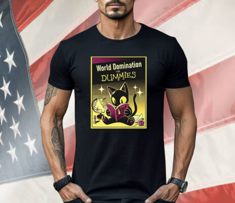 World Domination For Dummies Shirt