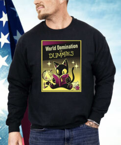 World Domination For Dummies Shirt
