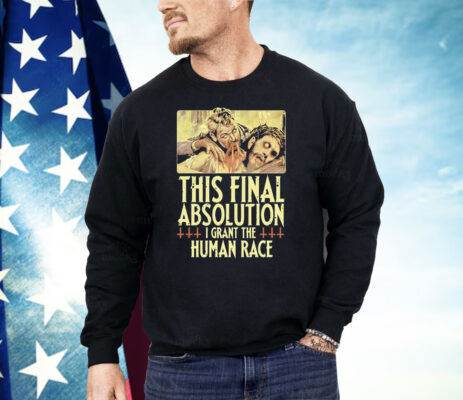 Aborted This Final Absolution I Grant The Human Race Shirt