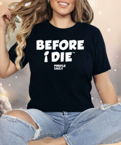 Before I Die Purple Daily Shirt