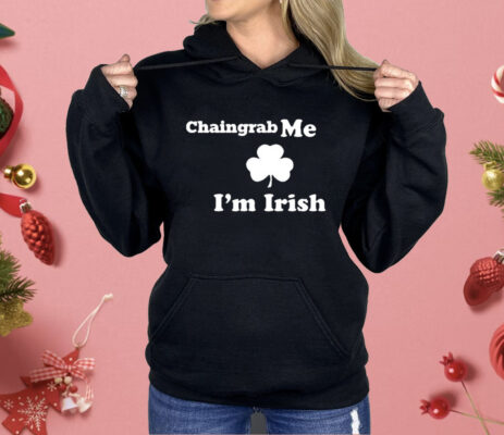 Chaingrab Me Shirt