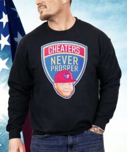 Cheaters Never Prosper Shirt