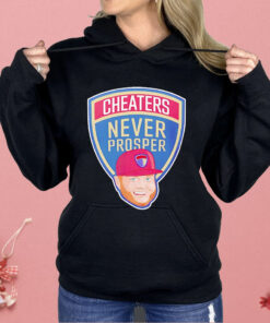 Cheaters Never Prosper Shirt