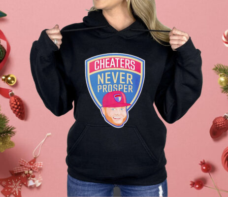 Cheaters Never Prosper Shirt