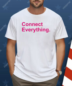 Connect Everything Shirt