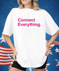 Connect Everything Shirt