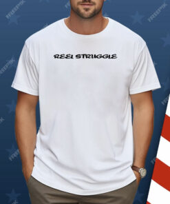 Conservativeant Reel Struggle Shirt
