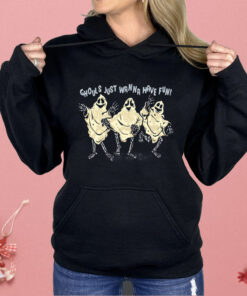 Ghouls Just Wanna Have Fun Shirt