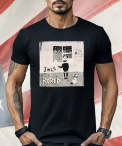 Good Times Ahead JWLS Is Bored Shirt