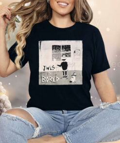 Good Times Ahead JWLS Is Bored Shirt